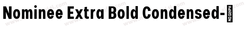 Nominee Extra Bold Condensed字体转换